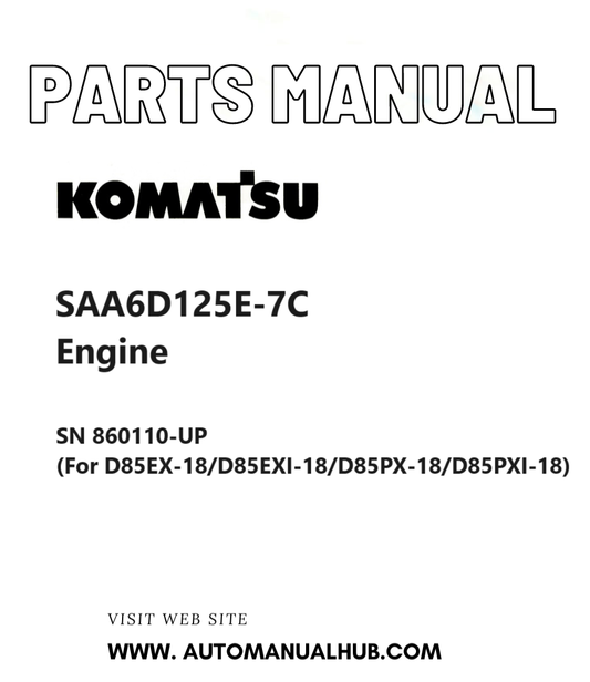 Komatsu SAA6D125E-7C Engine Parts Manual SN 860110-UP (For D85EX-18/D85EXI-18/D85PX-18/D85PXI-18) PDF