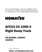 Komatsu AFE53 CX 330E-4 Rigid Dump Truck Parts Manual SN A30980, A30992-A30954 - PDF 
