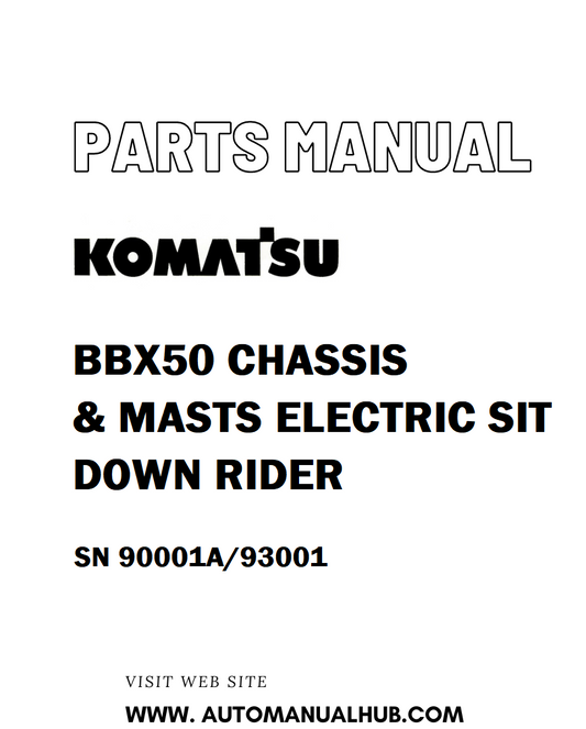 Komatsu BBX50 CHASSIS & MASTS ELECTRIC SIT DOWN RIDER Parts Manual SN 90001A/93001 - PDF 