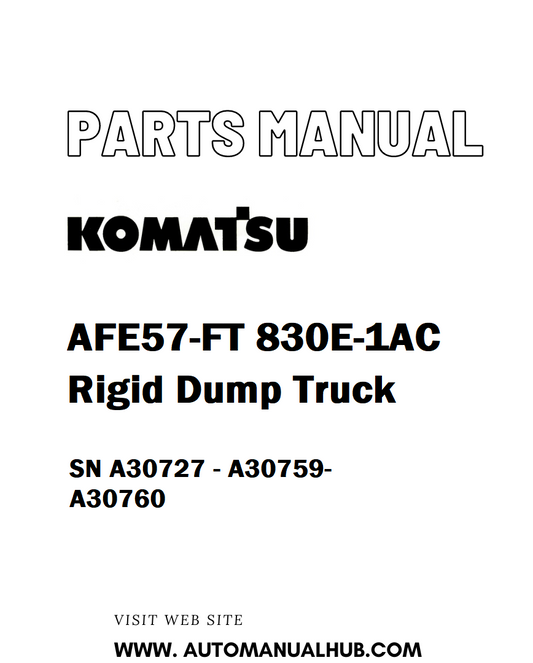 Komatsu AFE57-FT 830E-1AC Rigid Dump Truck Parts Manual SN A30727 - A30759-A30760 - PDF 
