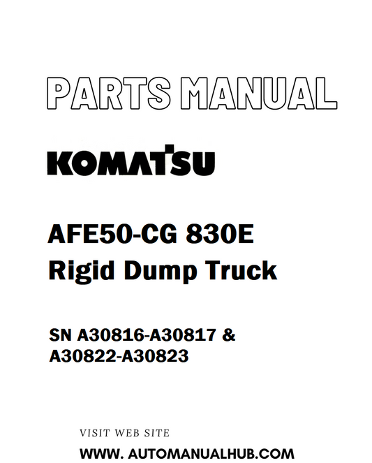 Komatsu AFE50-CG 830E Rigid Dump Truck Parts Manual SN A30816-A30817 & A30822-A30823 - PDF 