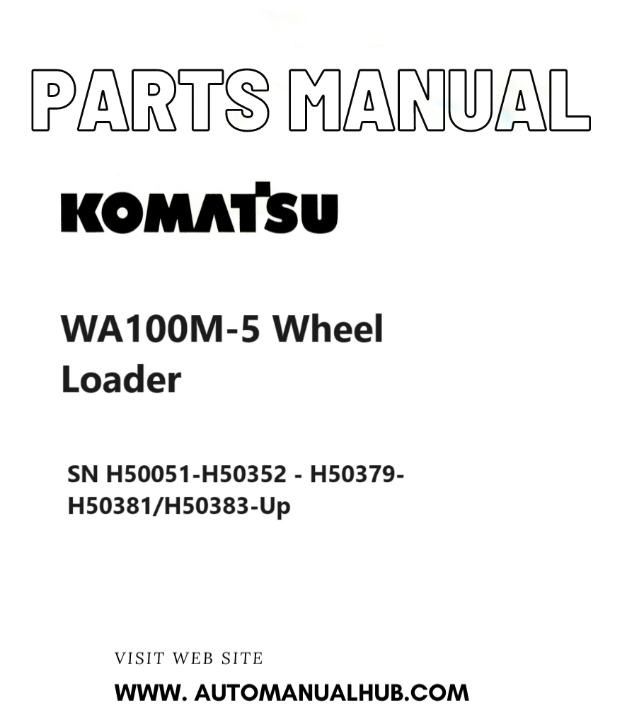 Komatsu WA100M-5 Wheel Loader Parts Manual SN H50051-H50352 - H50379-H50381/H50383-Up PDF