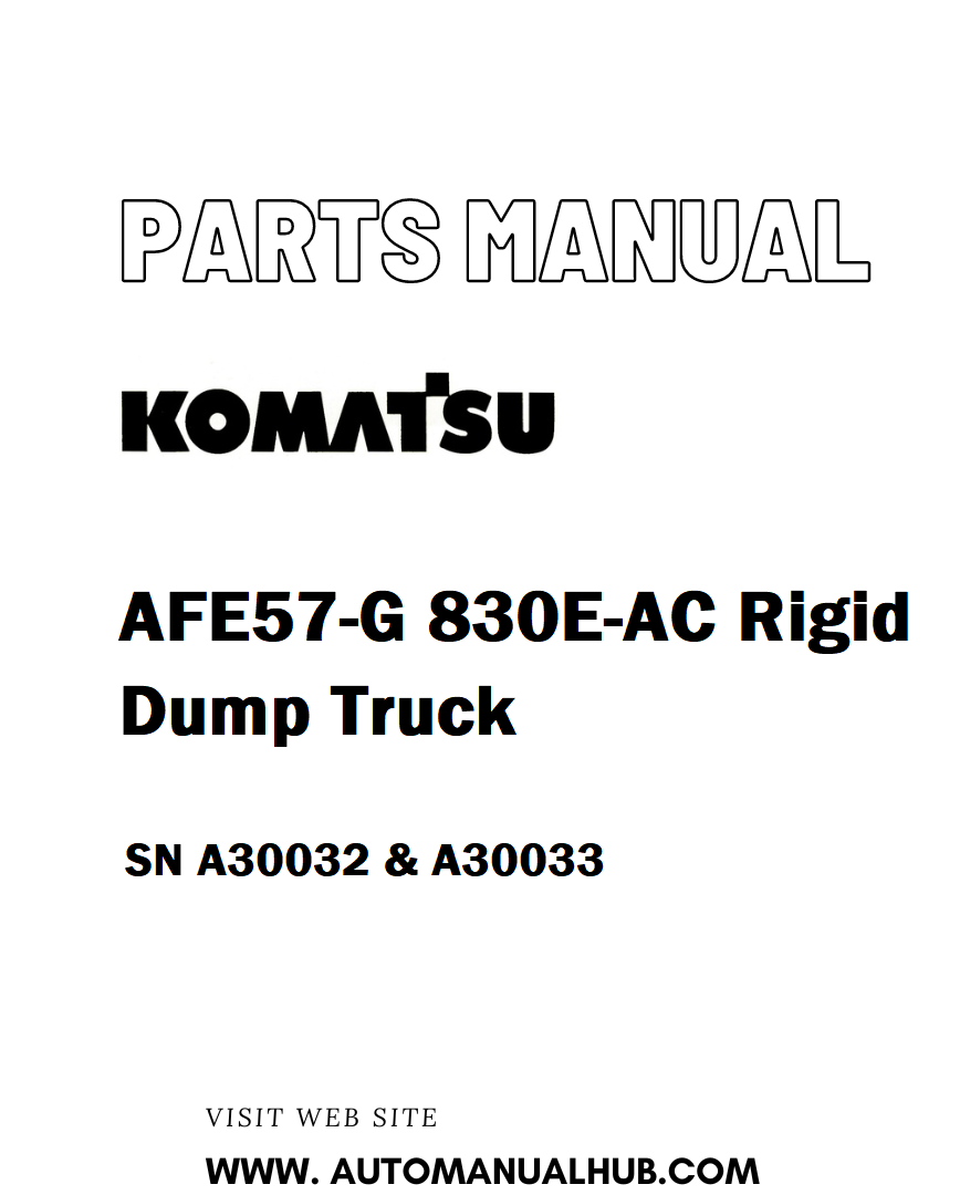 Komatsu AFE57-G 830E-AC Rigid Dump Truck Parts Manual SN A30032 & A30033 - PDF 