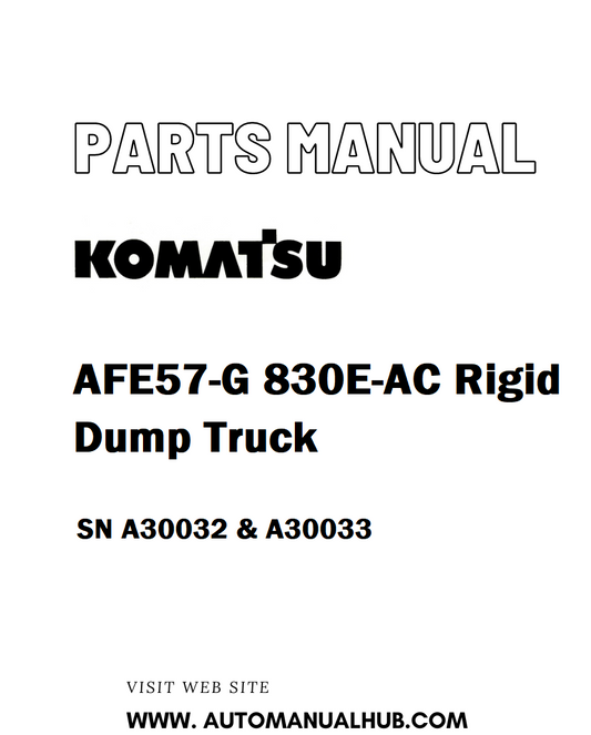 Komatsu AFE57-G 830E-AC Rigid Dump Truck Parts Manual SN A30032 & A30033 - PDF 