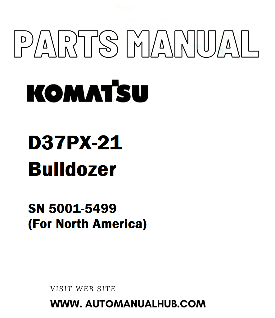 Komatsu D37PX-21 Bulldozer Parts Manual SN 5001-5499 (For North America) - PDF