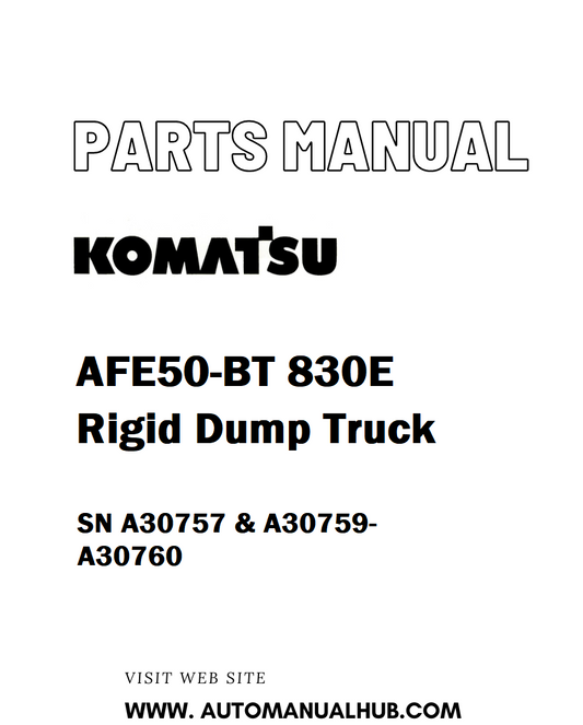 Komatsu AFE50-BT 830E Rigid Dump Truck Parts Manual SN A30757 & A30759-A30760 - PDF 