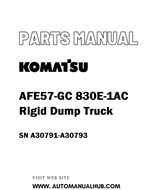 Komatsu AFE57-GC 830E-1AC Rigid Dump Truck Parts Manual SN A30791-A30793 - PDF 