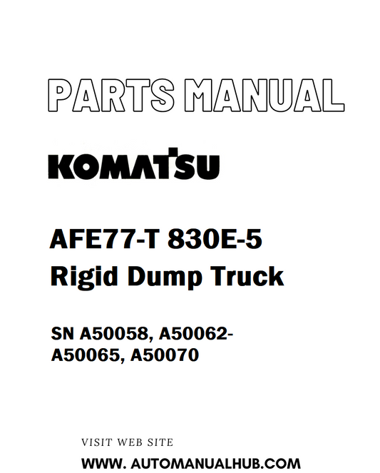 Komatsu AFE77-T 830E-5 Rigid Dump Truck Parts Manual SN A50058, A50062-A50065, A50070 - PDF 