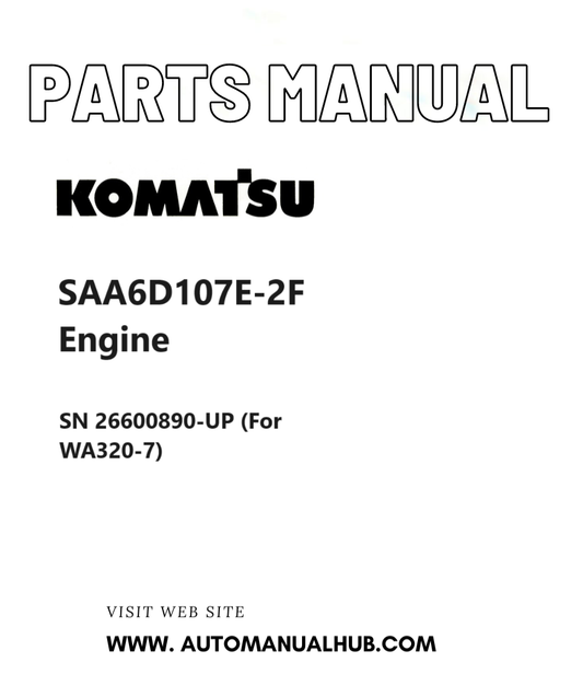 Komatsu SAA6D107E-2F Engine Parts Manual SN 26600890-UP (For WA320-7) PDF