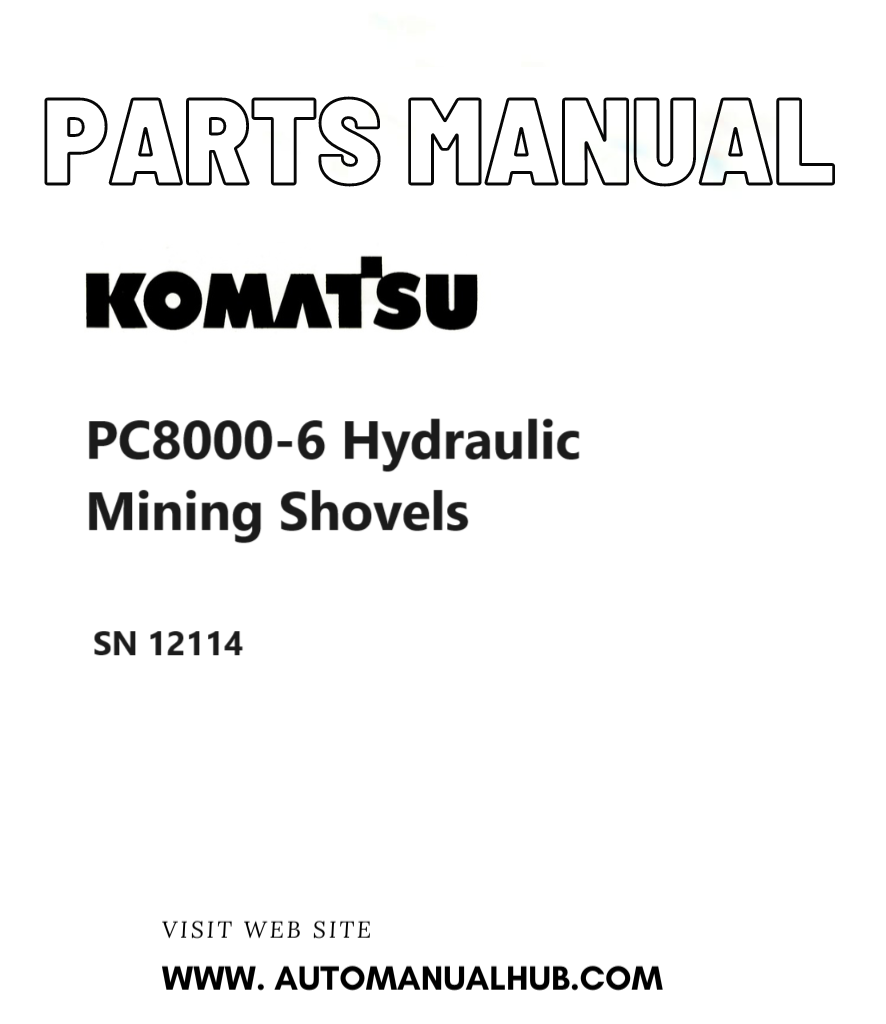 Komatsu PC8000-6 Hydraulic Mining Shovels Parts Manual SN 12114 PDF