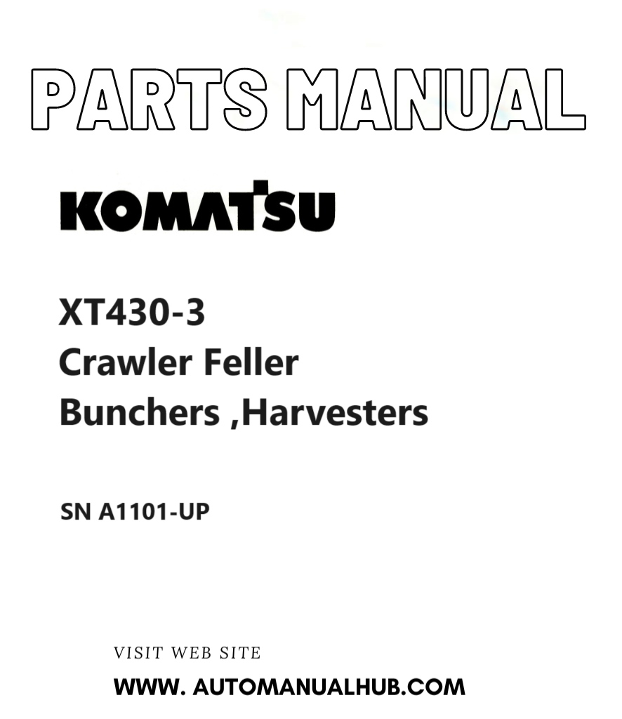 Komatsu XT430-3 Crawler Feller Bunchers ,Harvesters Parts Manual SN A1101-UP PDF