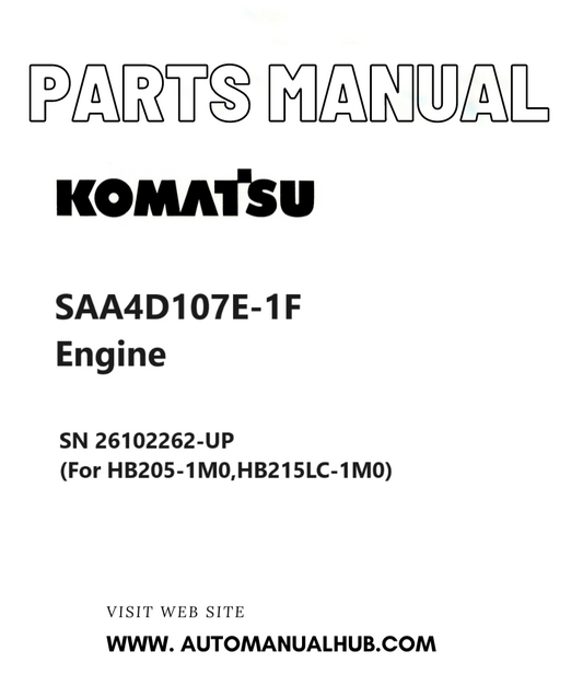 Komatsu SAA4D107E-1F Engine Parts Manual SN 26102262-UP (For HB205-1M0,HB215LC-1M0) PDF