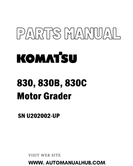 Komatsu 830, 830B, 830C Motor Grader Parts Manual w/S6D102 SN U202002-UP - PDF