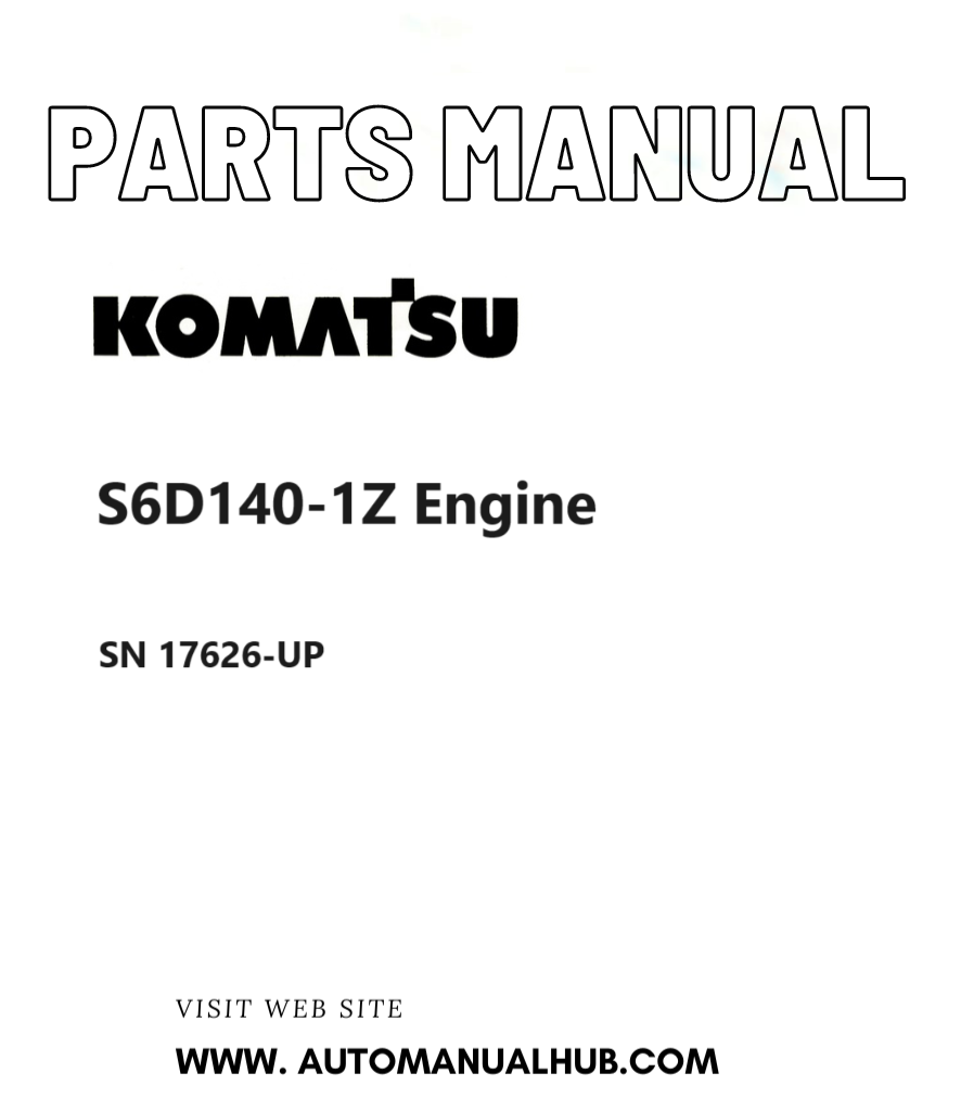 Komatsu S6D140-1Z Engine Parts Manual SN 17626-UP PDF