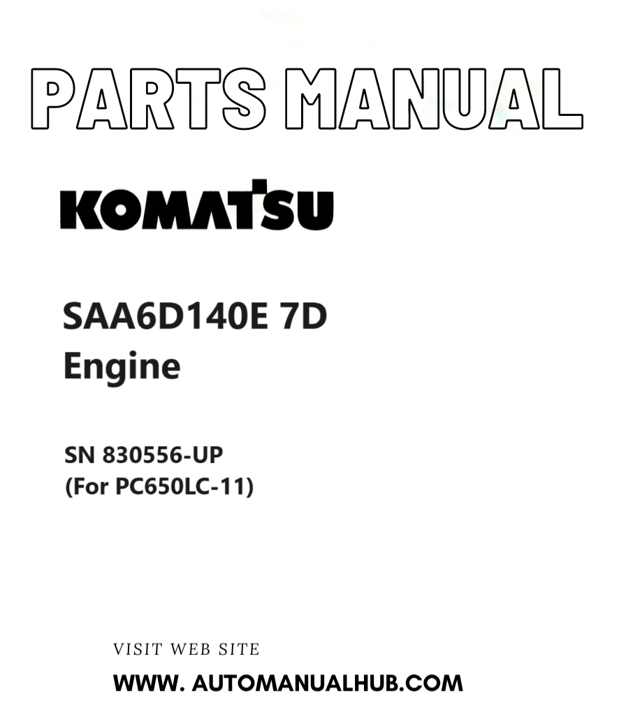 Komatsu SAA6D140E 7D Engine Parts Manual SN 830556-UP (For PC650LC-11) PDF
