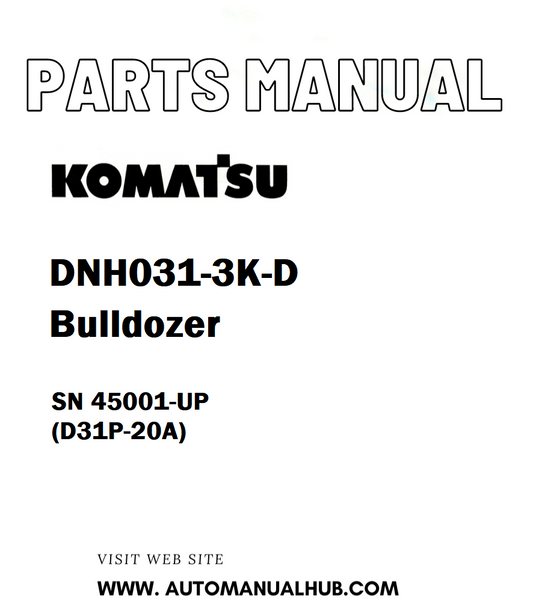 Komatsu DNH031-3K-D Bulldozer Parts Manual SN 45001-UP (D31P-20A) - PDF