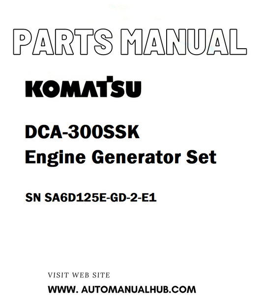Komatsu DCA-300SSK Engine Generator Set Parts Manual SN SA6D125E-GD-2-E1 - PDF