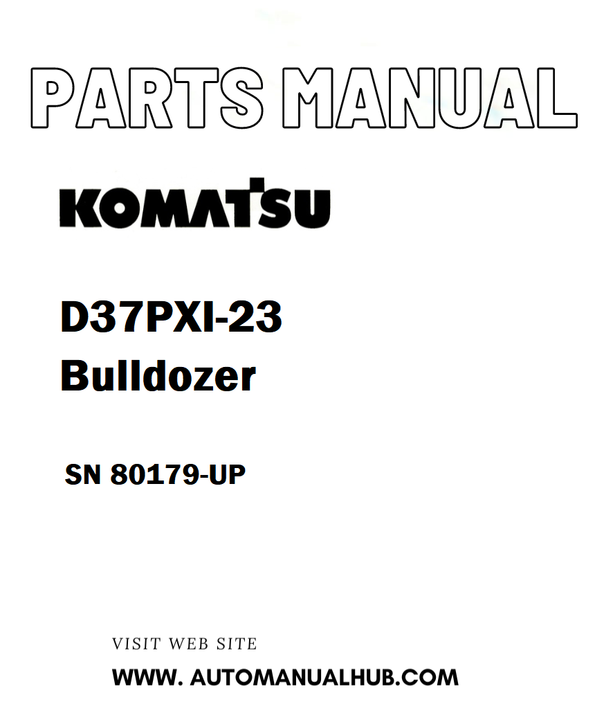 Komatsu D37PXI-23 Bulldozer Parts Manual SN 80179-UP - PDF