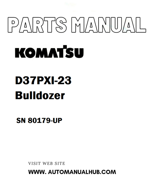 Komatsu D37PXI-23 Bulldozer Parts Manual SN 80179-UP - PDF