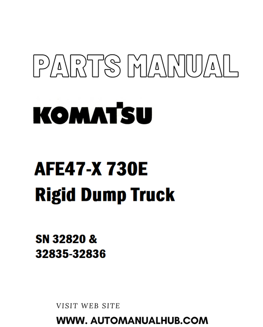 Komatsu AFE47-X 730E Rigid Dump Truck Parts Manual SN 32820 & 32835-32836 - PDF 
