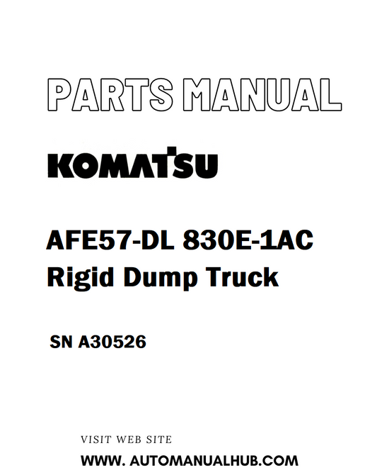 Komatsu AFE57-DL 830E-1AC Rigid Dump Truck Parts Manual SN A30526 - PDF