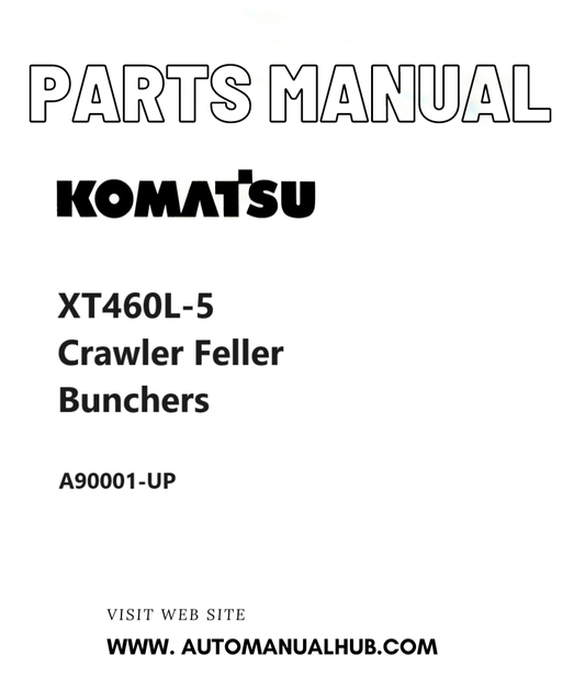 Komatsu XT460L-5 Crawler Feller Bunchers Parts Manual A90001-UP PDF