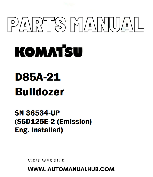 Komatsu D85A-21 Bulldozer Parts Manual SN 36534-UP (S6D125E-2 (Emission) Eng. Installed) - PDF