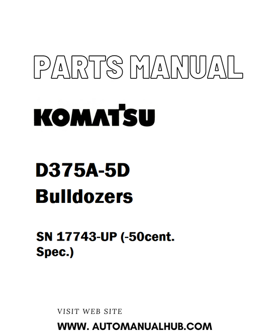Komatsu D375A-5D Bulldozers Parts Manual SN 17743-UP (-50cent. Spec.) - PDF