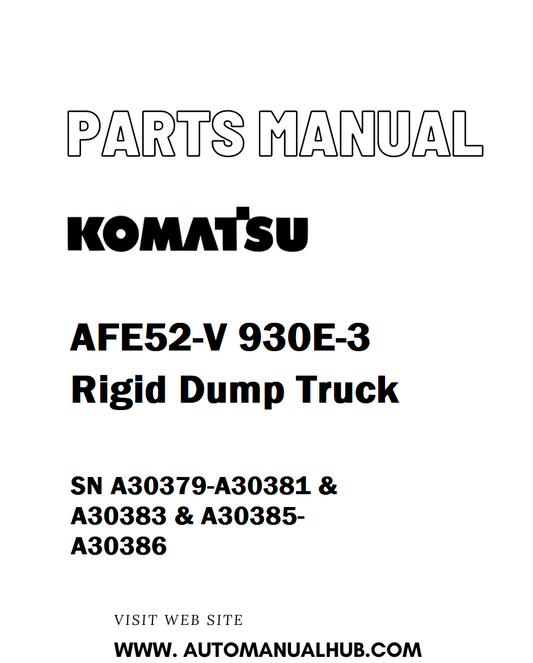 Komatsu AFE52-V 930E-3 Rigid Dump Truck Parts Manual SN A30379-A30381 & A30383 & A30385-A30386 - PDF 