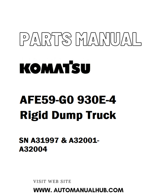 Komatsu AFE59-G0 930E-4 Rigid Dump Truck Parts Manual SN A31997 & A32001-A32004 - PDF 
