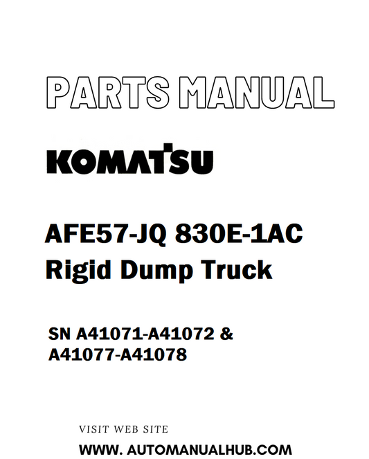 Komatsu AFE57-JQ 830E-1AC Rigid Dump Truck Parts Manual SN A41071-A41072 & A41077-A41078 - PDF 