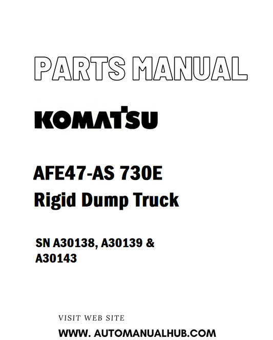 Komatsu AFE47-AS 730E Rigid Dump Truck Parts Manual SN A30138, A30139 & A30143 - PDF 