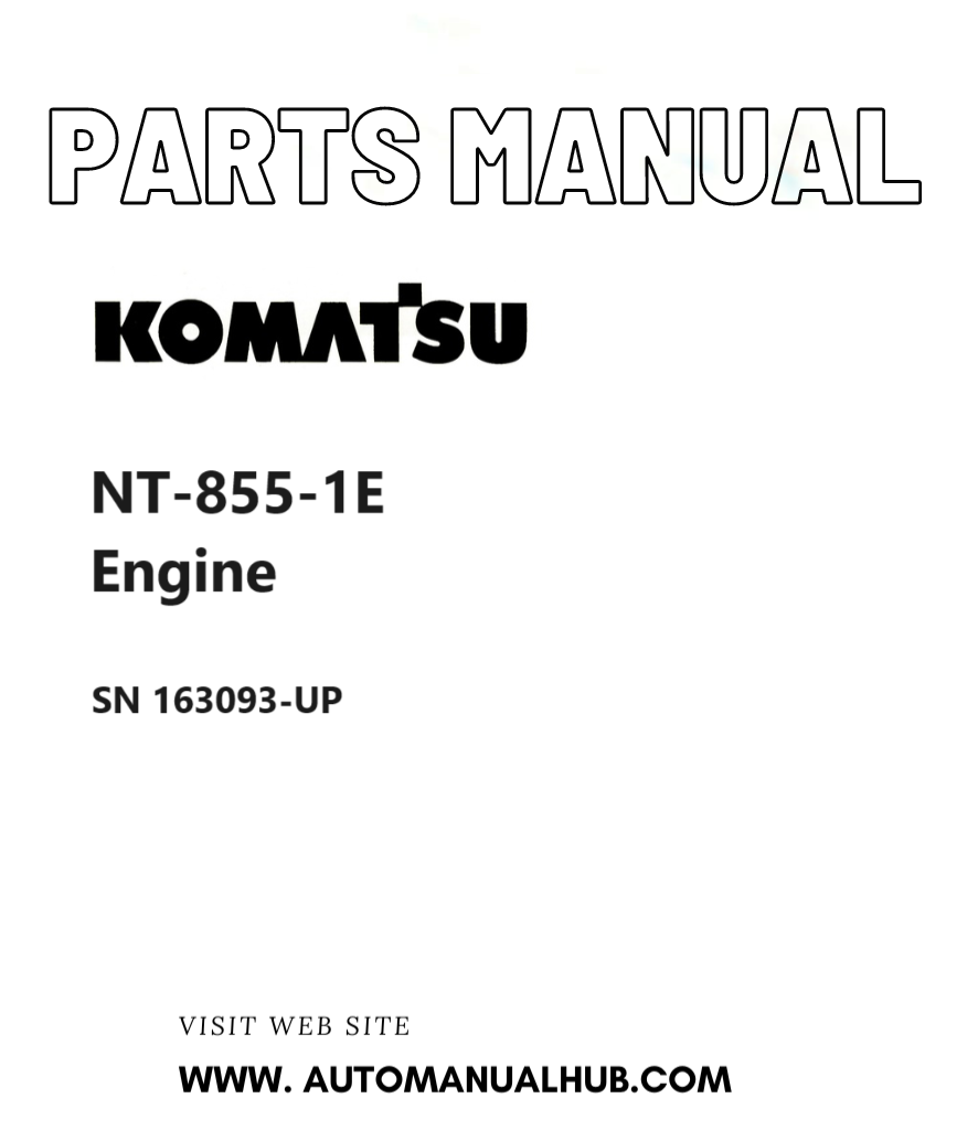 Komatsu NT-855-1E Engine Parts Manual SN 163093-UP PDF – AutoManualhub