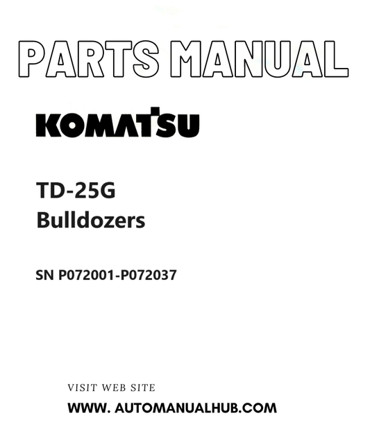 Komatsu TD-25G Bulldozers Parts Manual SN P072001-P072037 PDF