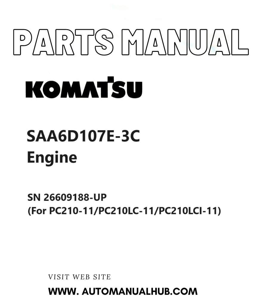 Komatsu SAA6D107E-3C Engine Parts Manual SN 26609188-UP (For PC210-11/PC210LC-11/PC210LCI-11) PDF