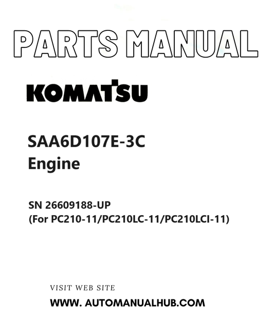 Komatsu SAA6D107E-3C Engine Parts Manual SN 26609188-UP (For PC210-11/PC210LC-11/PC210LCI-11) PDF