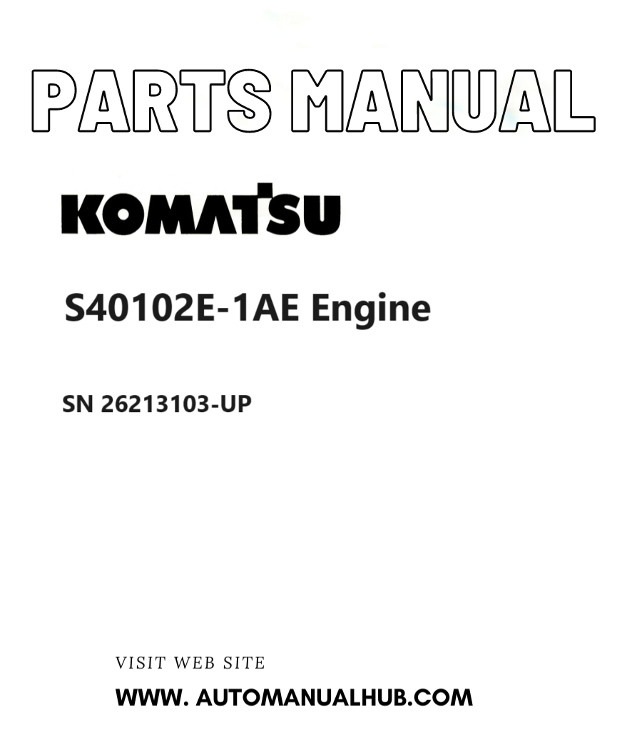 Komatsu S40102E-1AE Engine Parts Manual SN 26213103-UP PDF