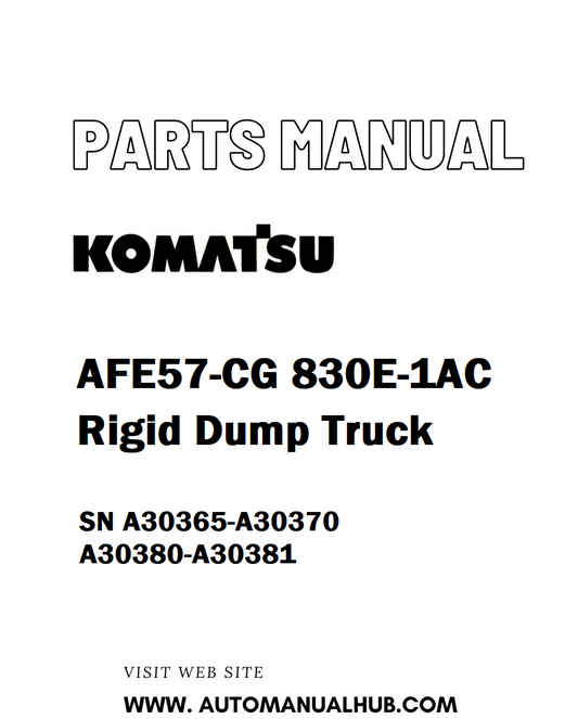 Komatsu AFE57-CG 830E-1AC Rigid Dump Truck Parts Manual SN A30365-A30370 A30380-A30381 - PDF 
