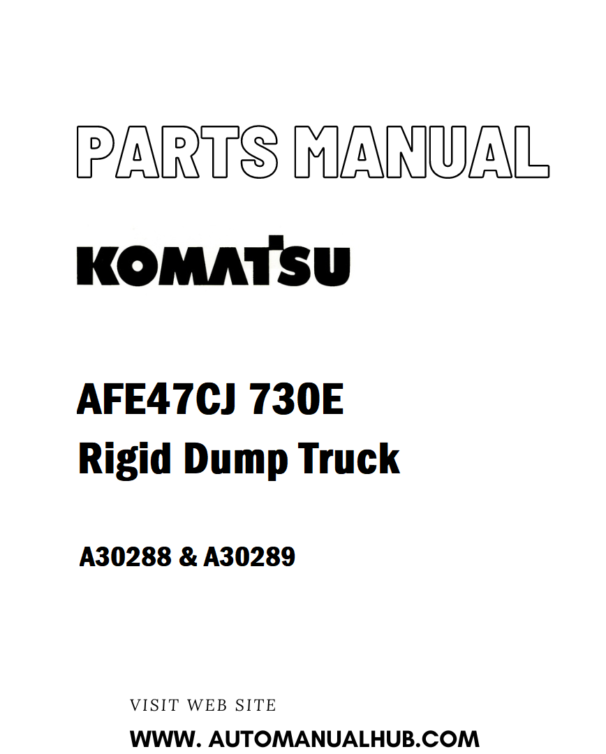 Komatsu AFE47CJ 730E Rigid Dump Truck Parts Manual A30288 & A30289 - PDF