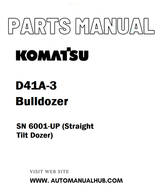 Komatsu D41A-3 Bulldozer Parts Manual SN 6001-UP (Straight Tilt Dozer) - PDF