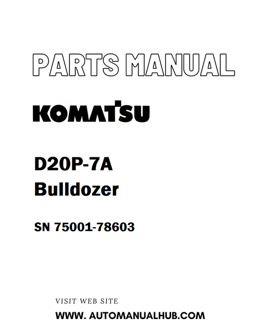 Komatsu D20P-7A Bulldozer Parts Manual SN 75001-78603 - PDF