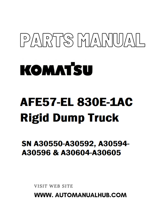 Komatsu AFE57-EL 830E-1AC Rigid Dump Truck Parts Manual SN A30550-A30592, A30594-A30596 & A30604-A30605 - PDF 
