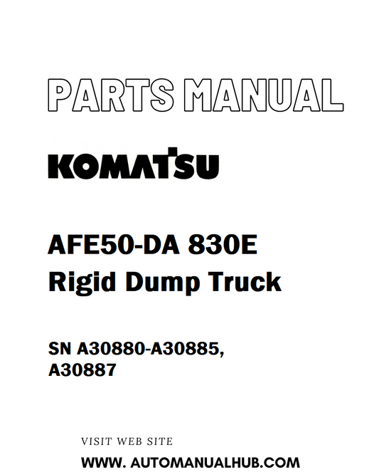 Komatsu AFE50-DA 830E Rigid Dump Truck Parts Manual SN A30880-A30885, A30887 - PDF 