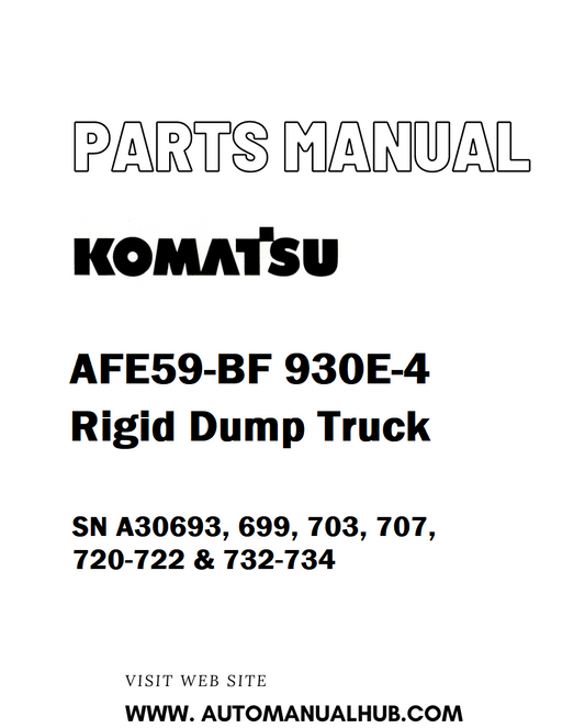 Komatsu AFE59-BF 930E-4 Rigid Dump Truck Parts Manual SN A30693, 699, 703, 707, 720-722 & 732-734 - PDF 