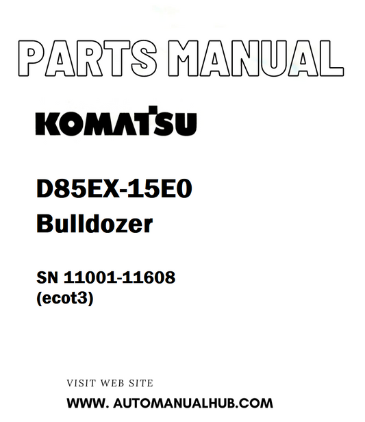 Komatsu D85EX-15E0 Bulldozer Parts Manual SN 11001-11608 (ecot3) - PDF