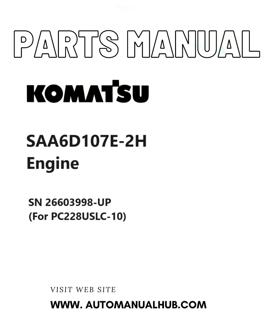 Komatsu SAA6D107E-2H Engine Parts Manual SN 26603998-UP (For PC228USLC-10) PDF