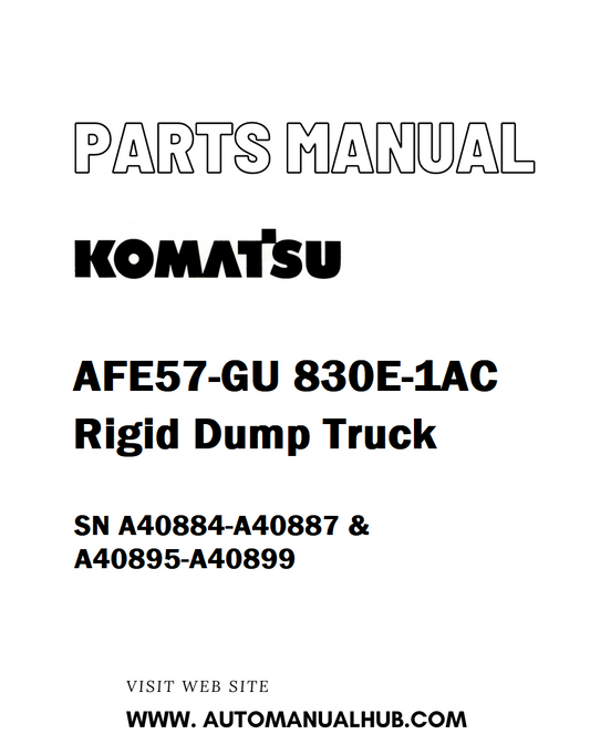 Komatsu AFE57-GU 830E-1AC Rigid Dump Truck Parts Manual SN A40884-A40887 & A40895-A40899 - PDF 