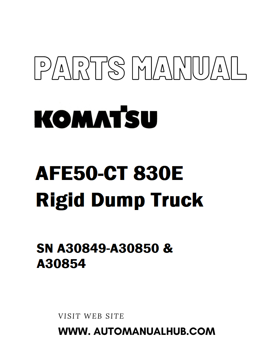Komatsu AFE50-CT 830E Rigid Dump Truck Parts Manual SN A30849-A30850 & A30854 - PDF