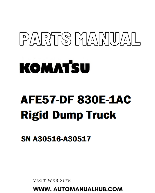 Komatsu AFE57-DF 830E-1AC Rigid Dump Truck Parts Manual SN A30516-A30517 - PDF 