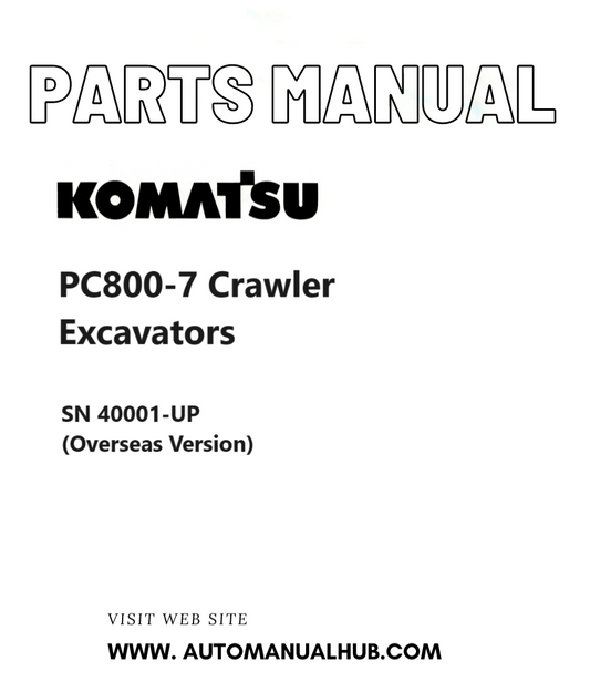 Komatsu PC800-7 Crawler Excavators Parts Manual SN 40001-UP (Overseas Version) PDF